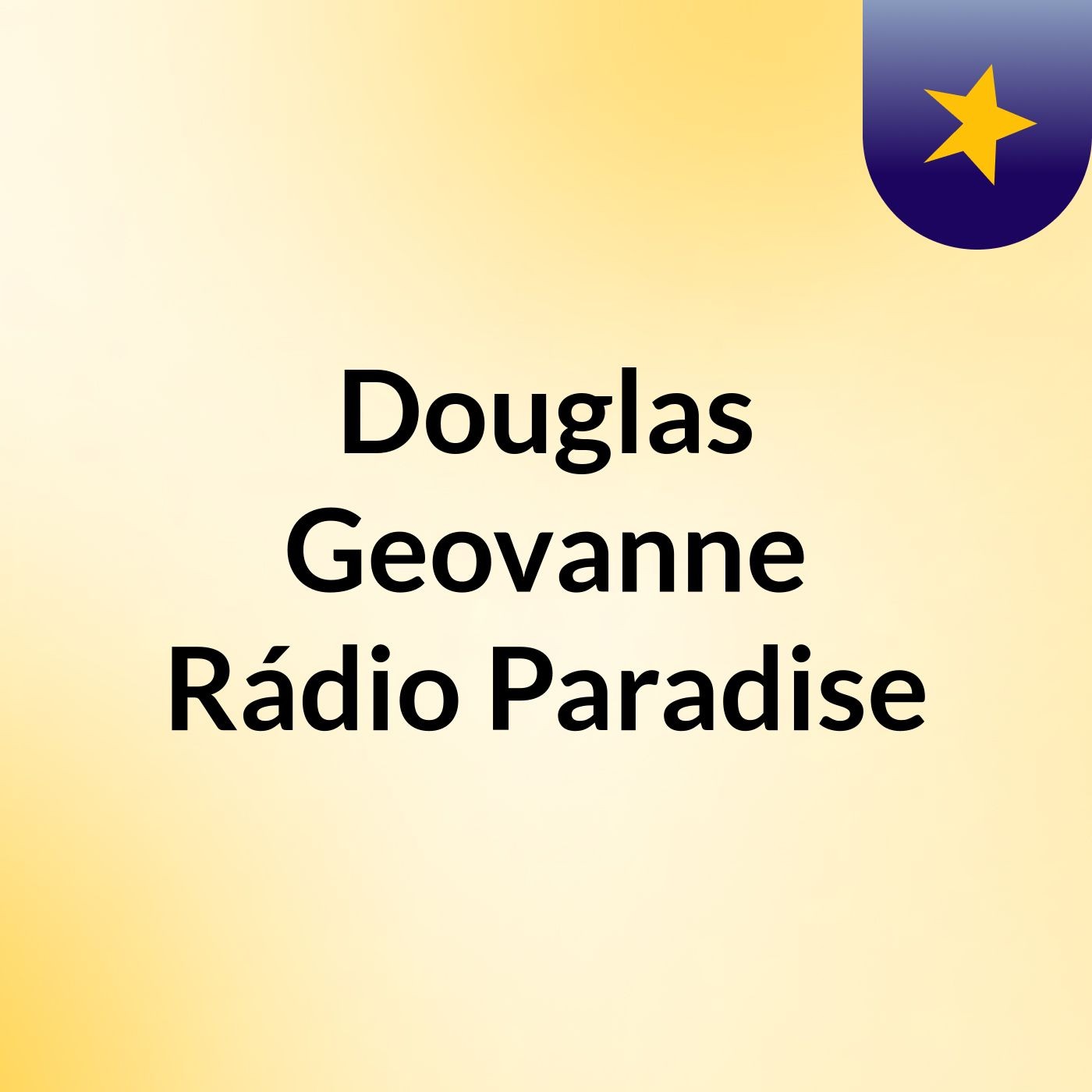 Douglas Geovanne Rádio Paradise