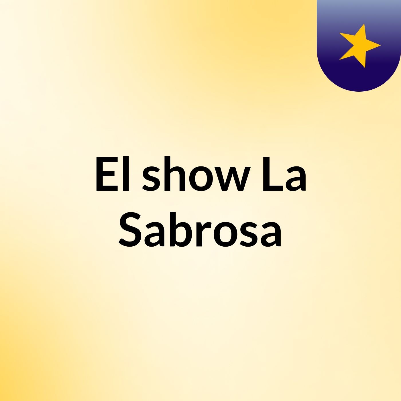 El show La Sabrosa podcast artwork