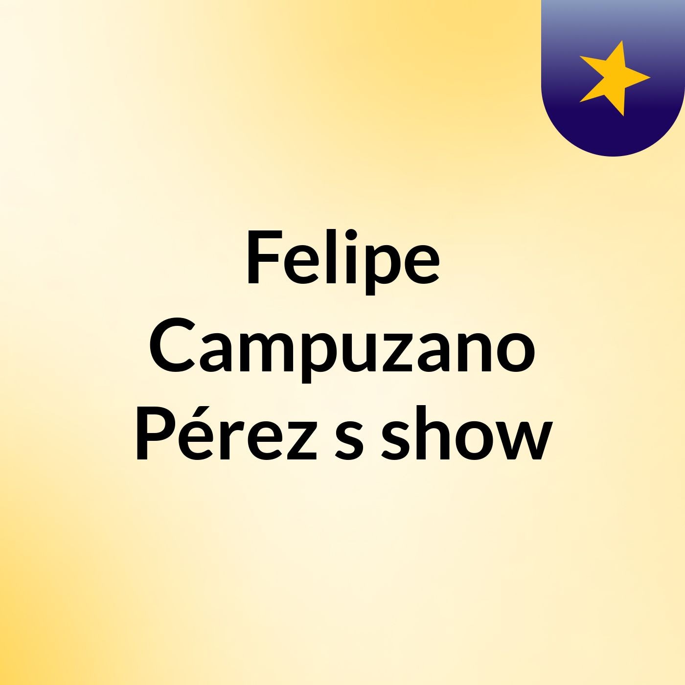 Felipe Campuzano Pérez's show