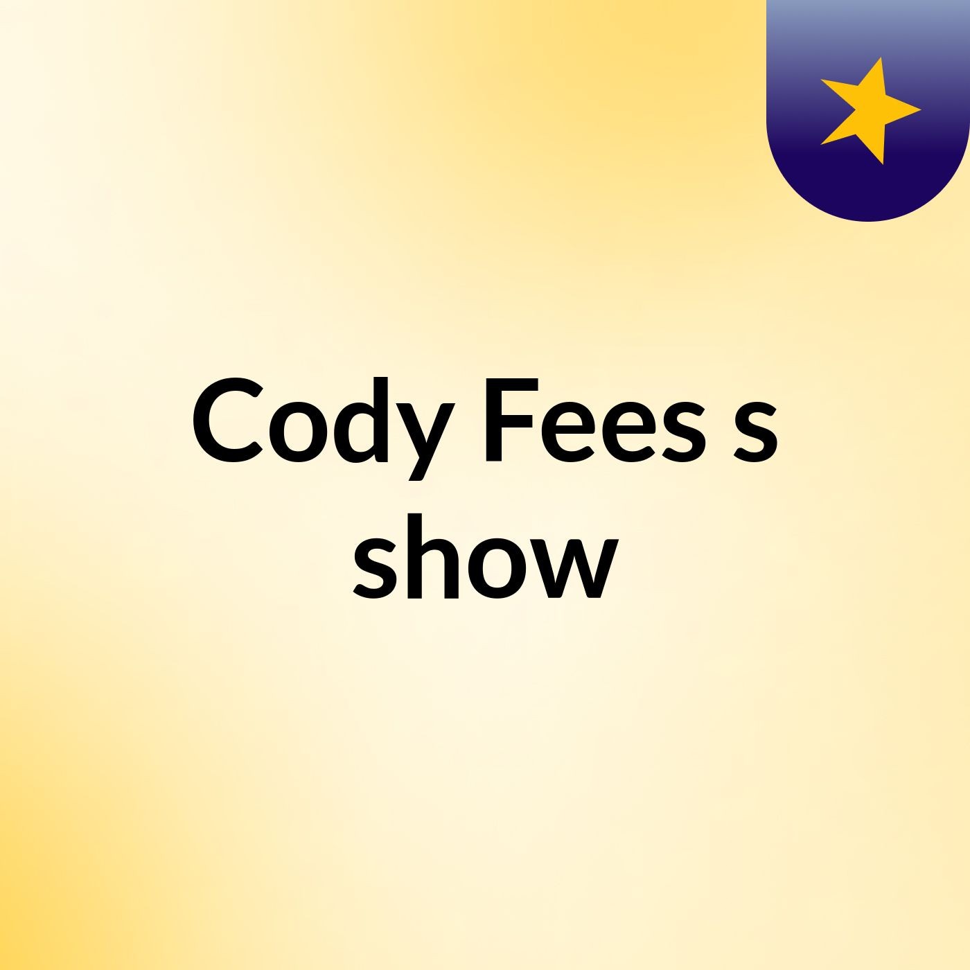 Cody Fees's show