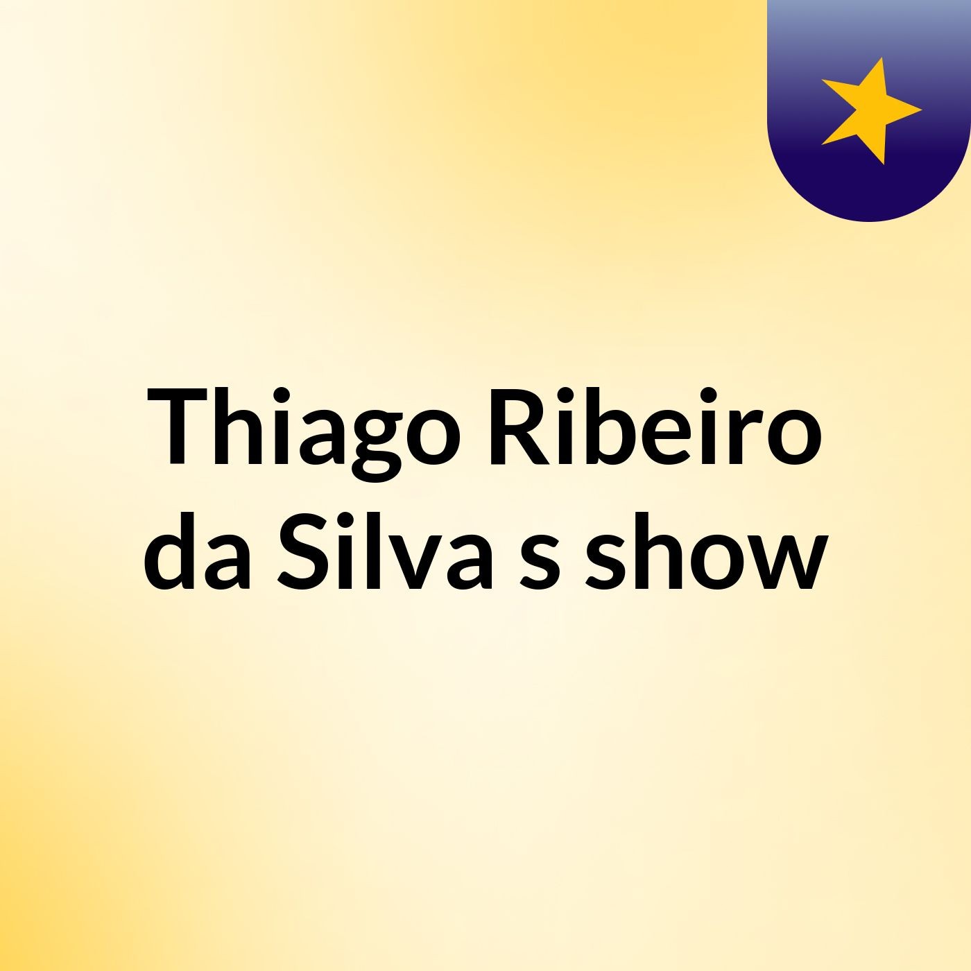 Episódio 11 - Thiago Ribeiro da Silva's show