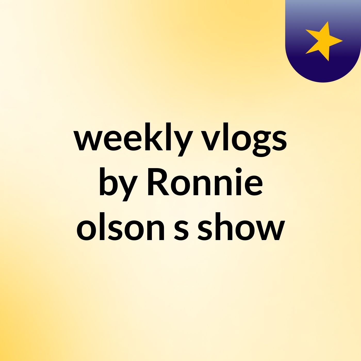 weekly vlogs by Ronnie olson's show