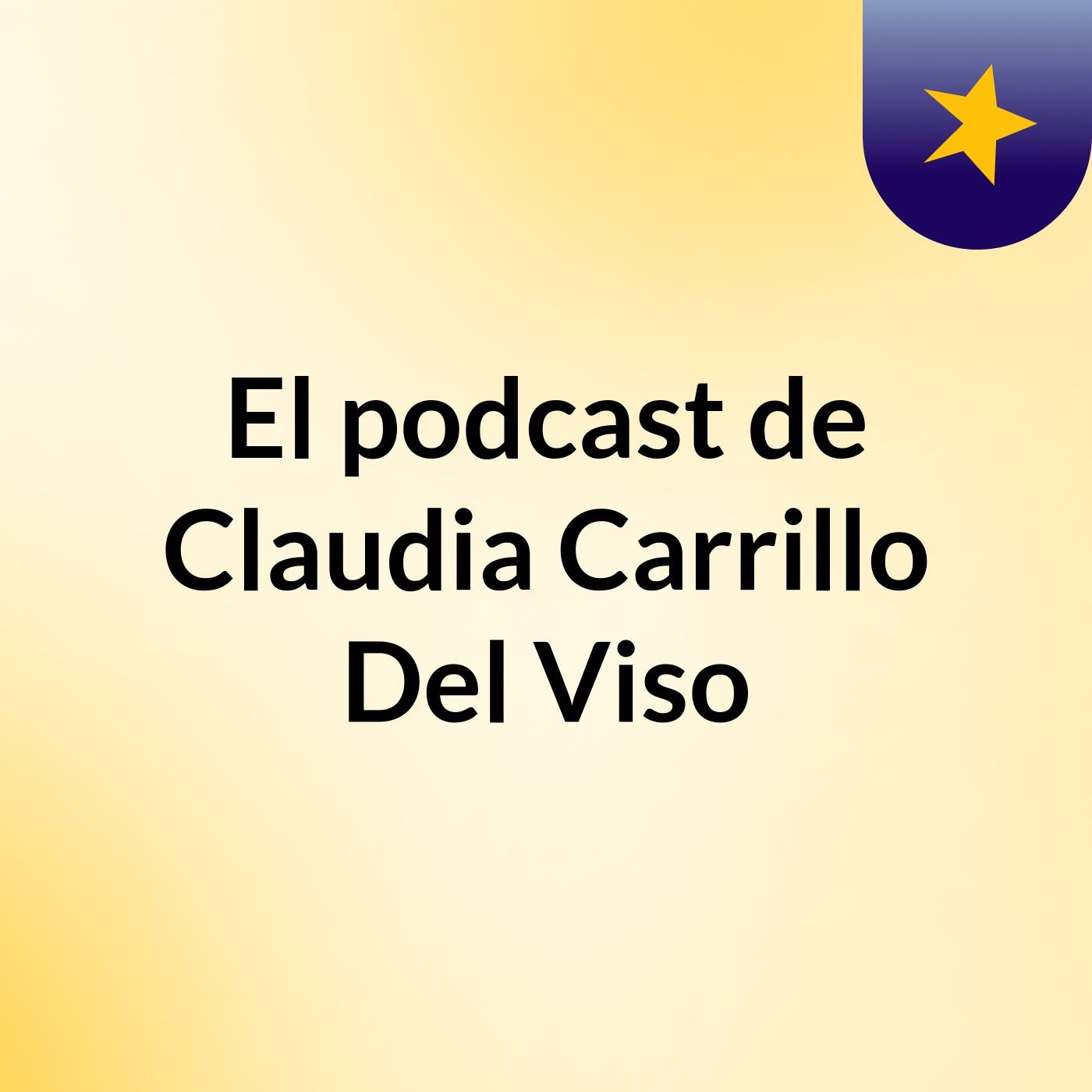 El podcast de Claudia Carrillo Del Viso podcast artwork