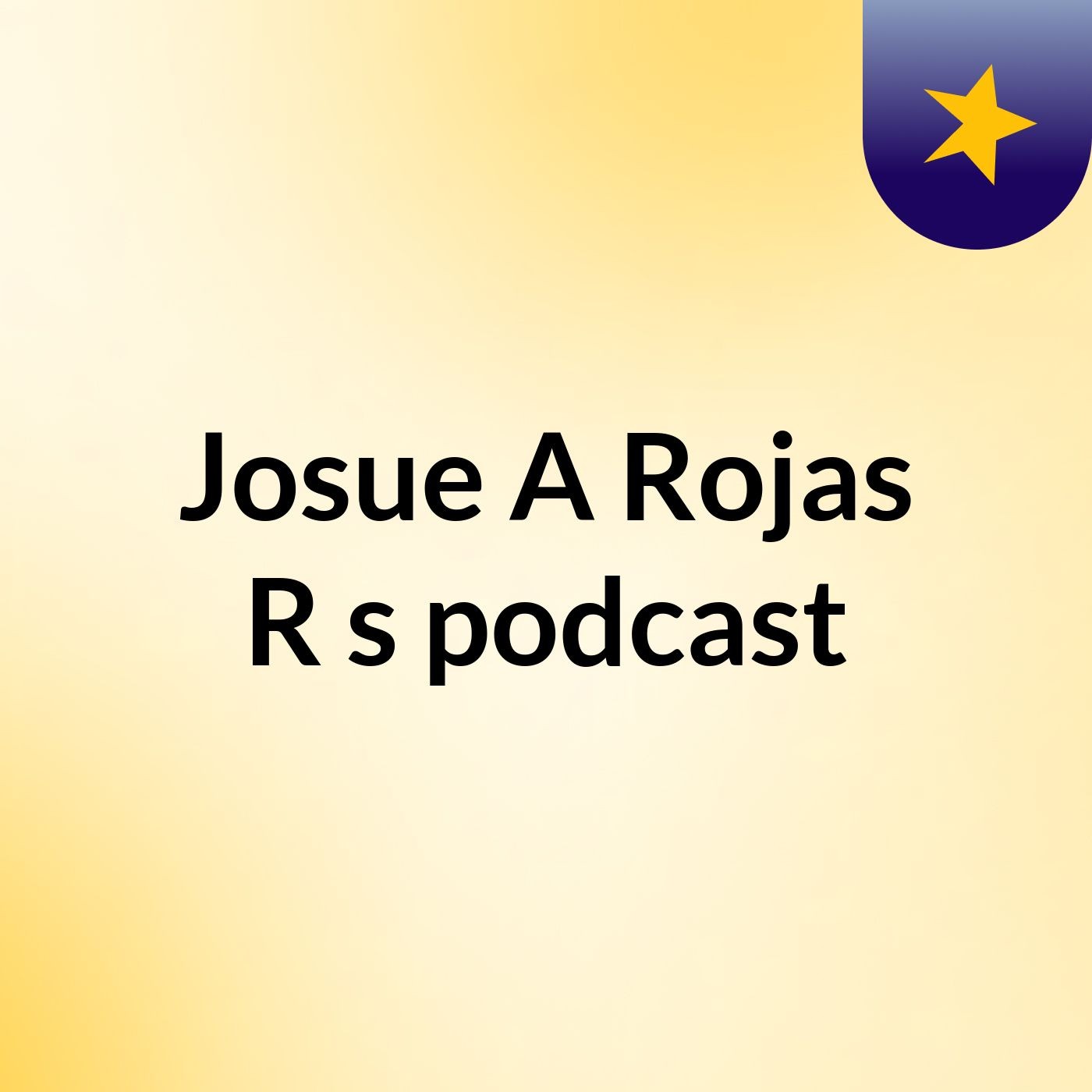 Josue A Rojas R's podcast