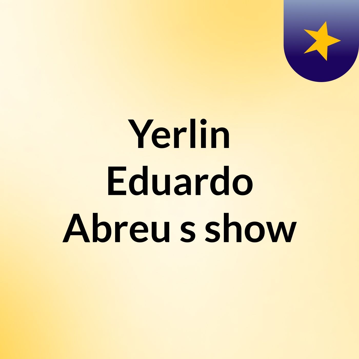 Yerlin Eduardo Abreu's show