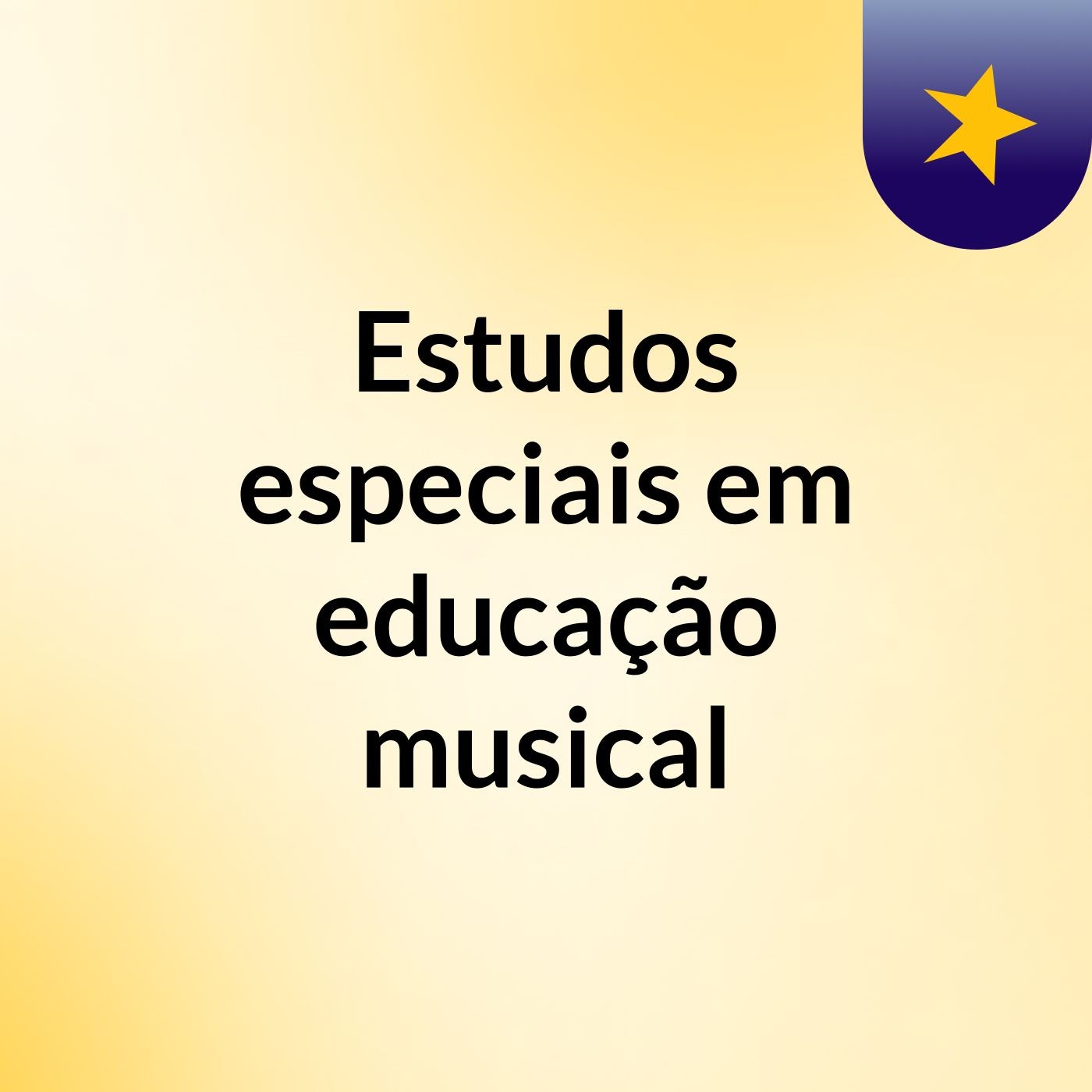 Estudos especiais em educação musical