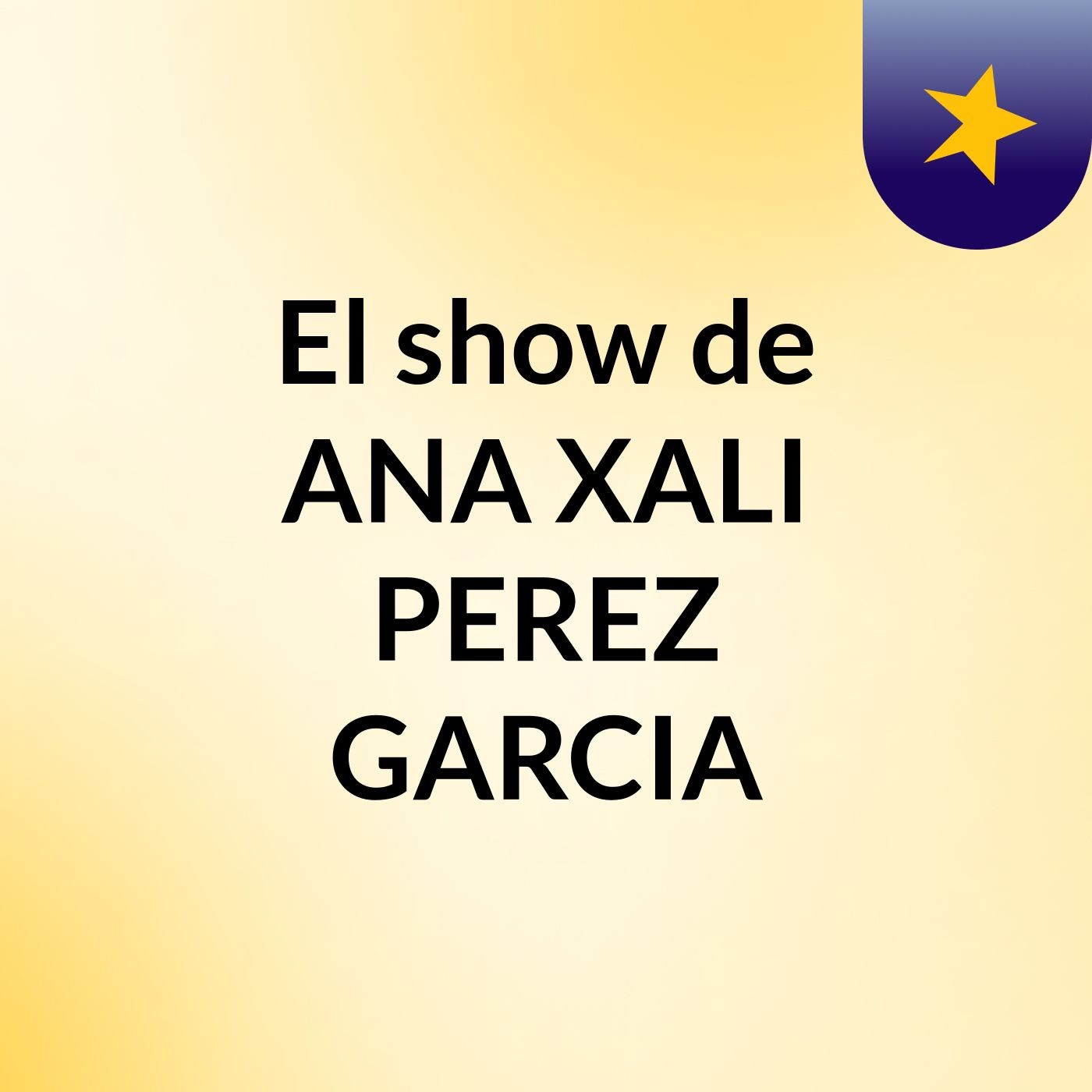 El show de ANA XALI PEREZ GARCIA