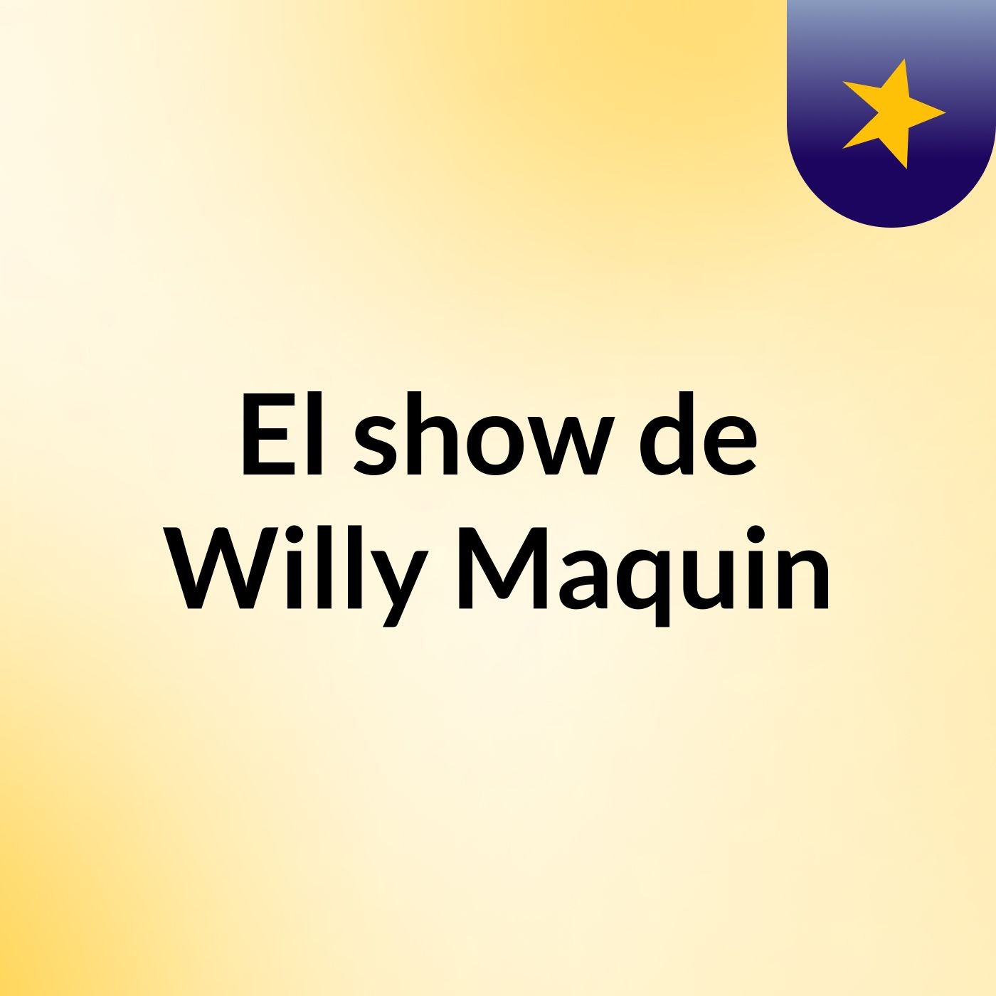 El show de Willy Maquin podcast artwork