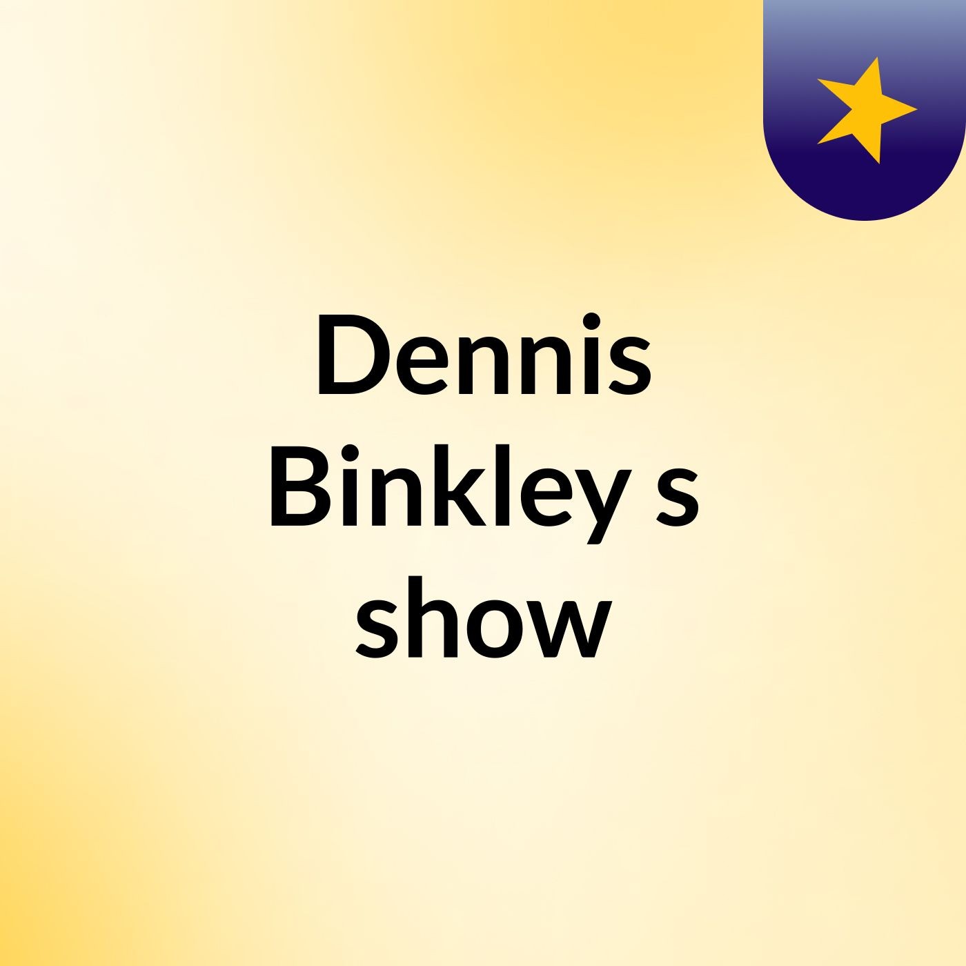 Dennis Binkley's show