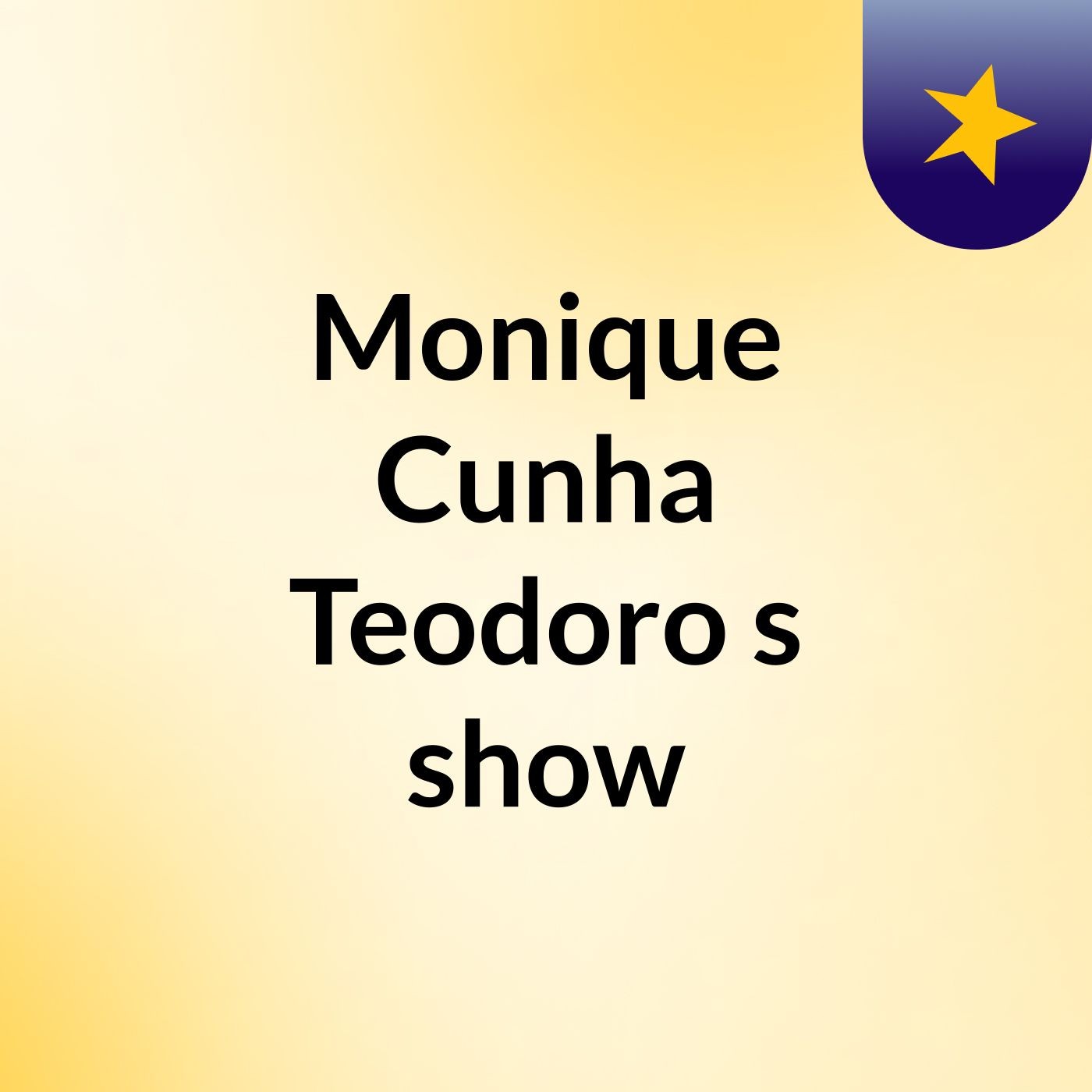 Monique Cunha Teodoro's show