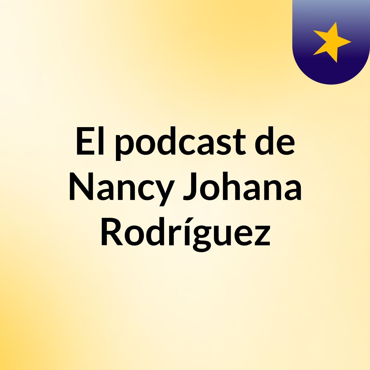 El podcast de Nancy Johana Rodríguez podcast artwork