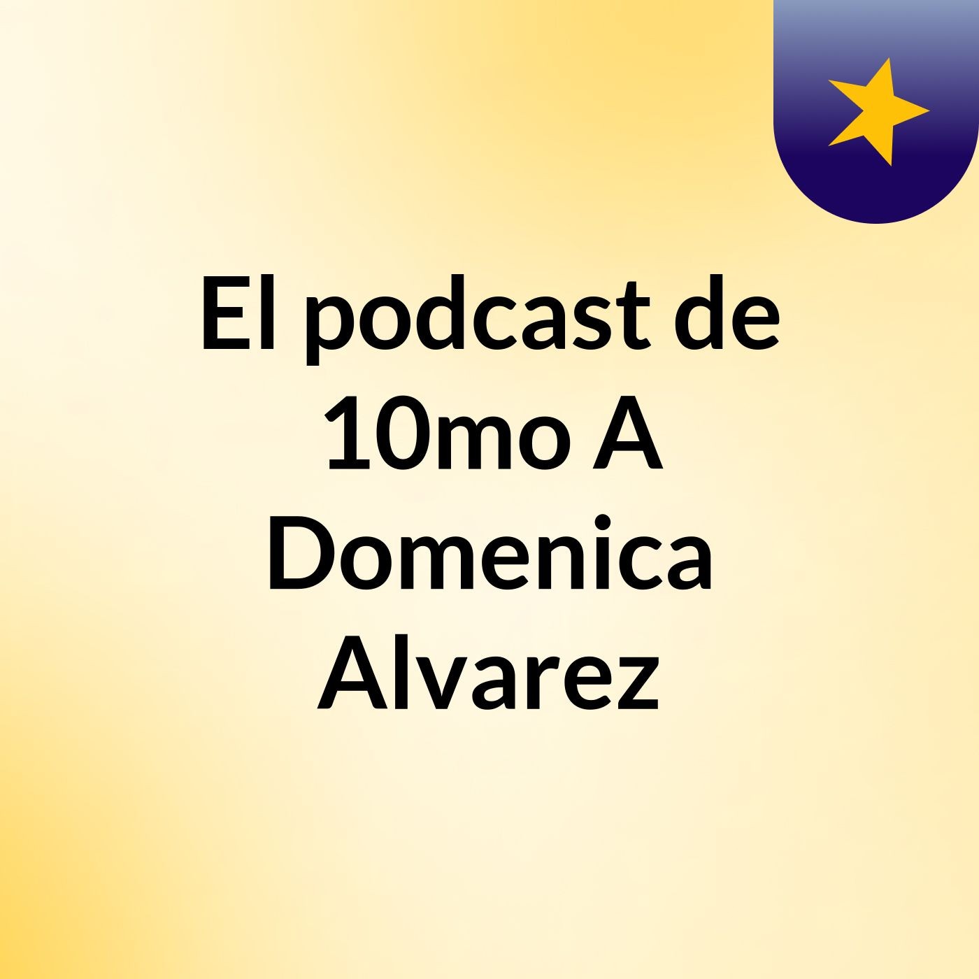 El podcast de 10mo A Domenica Alvarez