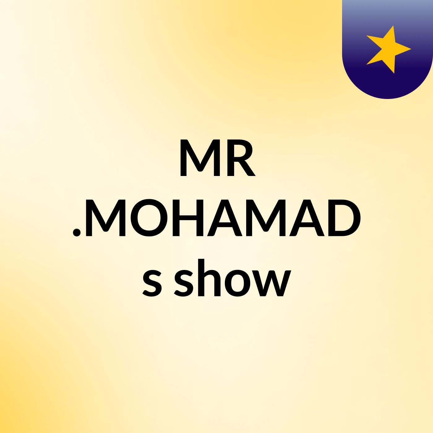 MR .MOHAMAD's show