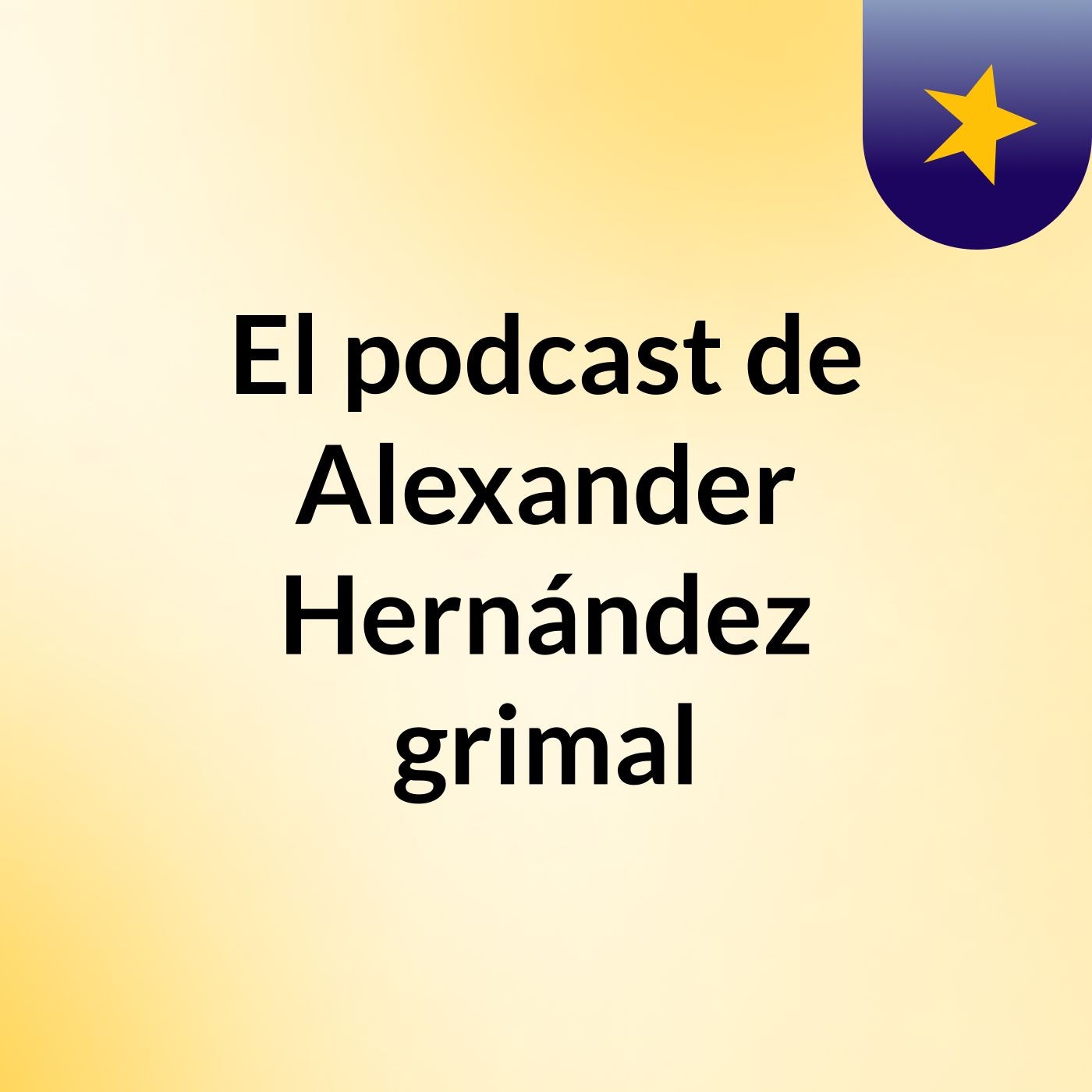 El podcast de Alexander Hernández grimal podcast artwork