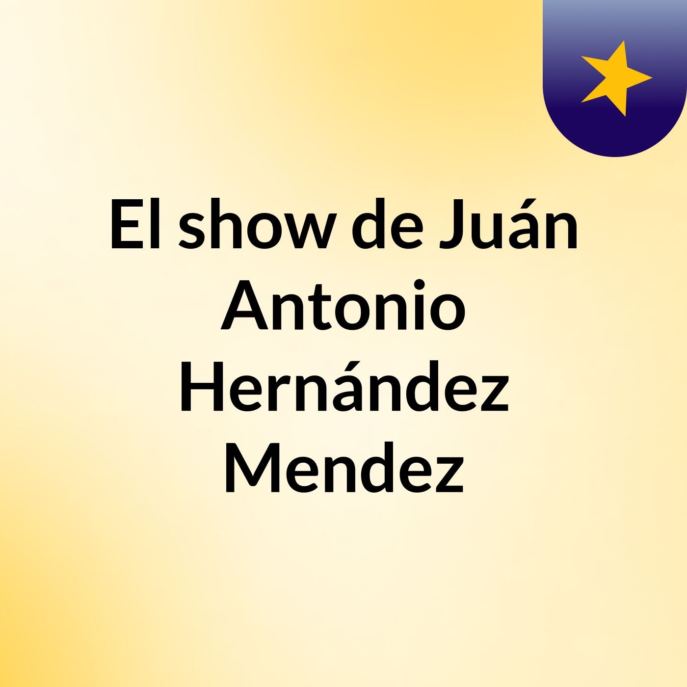 El show de Juán Antonio Hernández Mendez