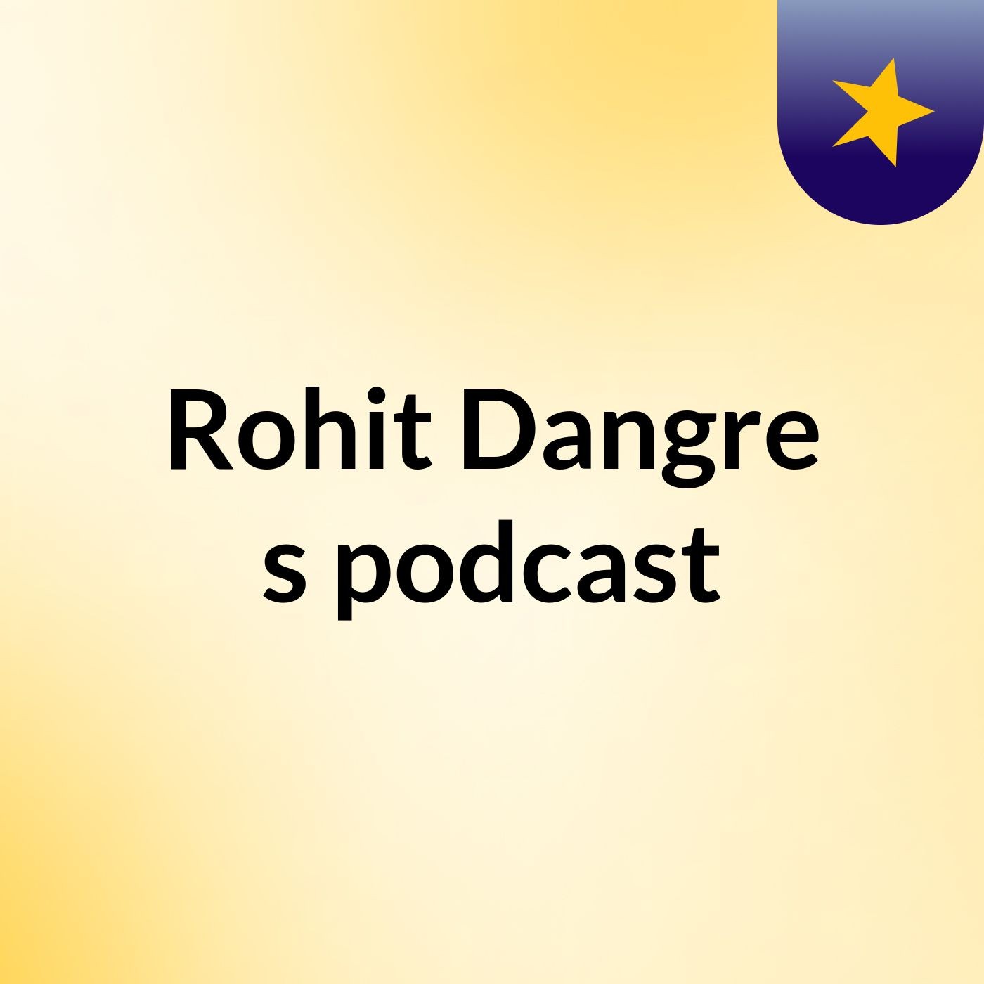 Episode 2 - Rohit Dangre's podcast