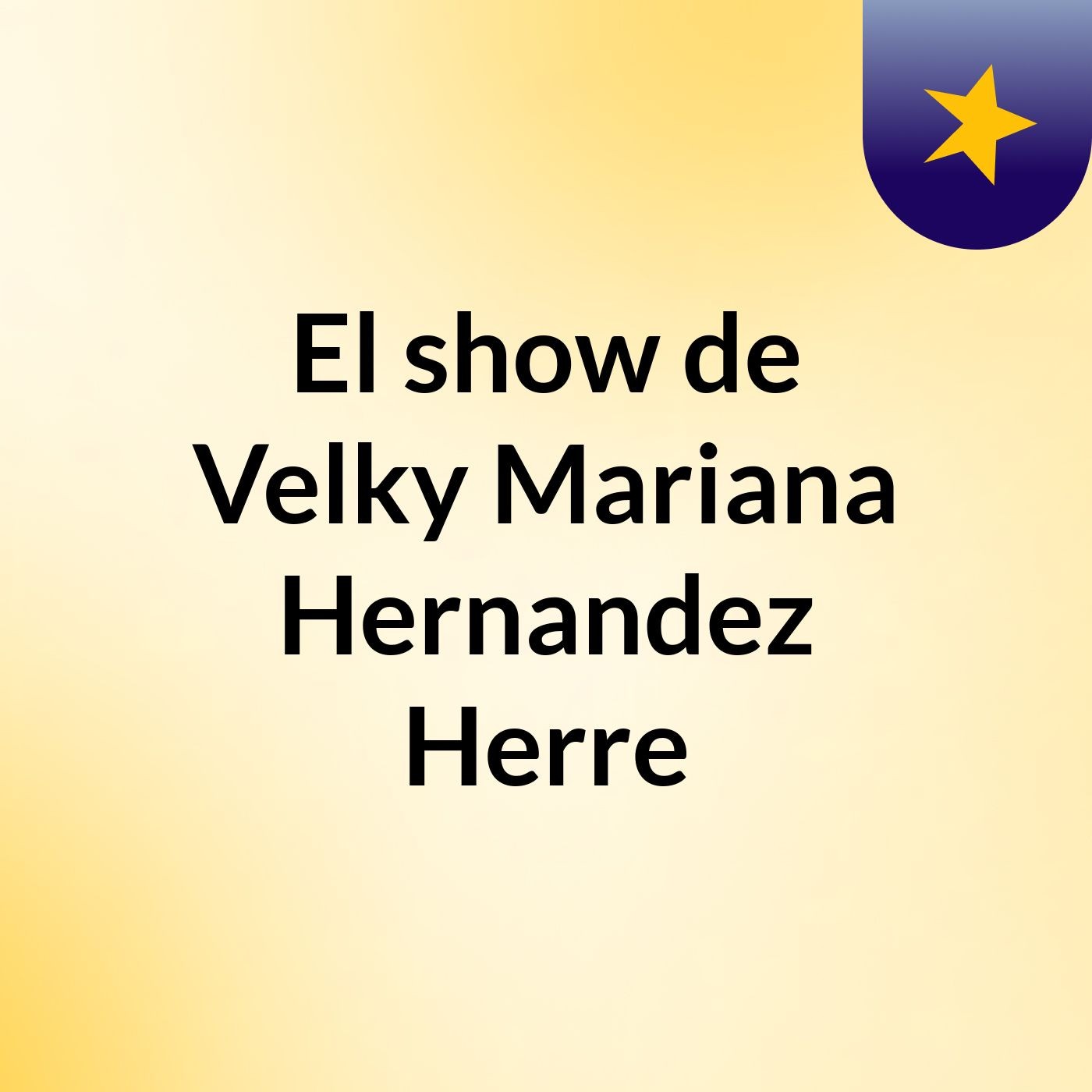 El show de Velky Mariana Hernandez Herre