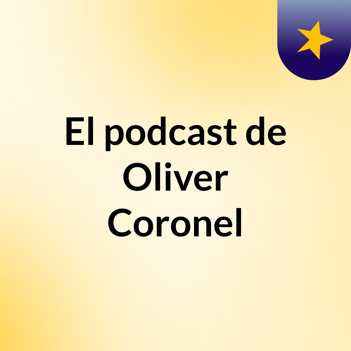 El podcast de Oliver Coronel