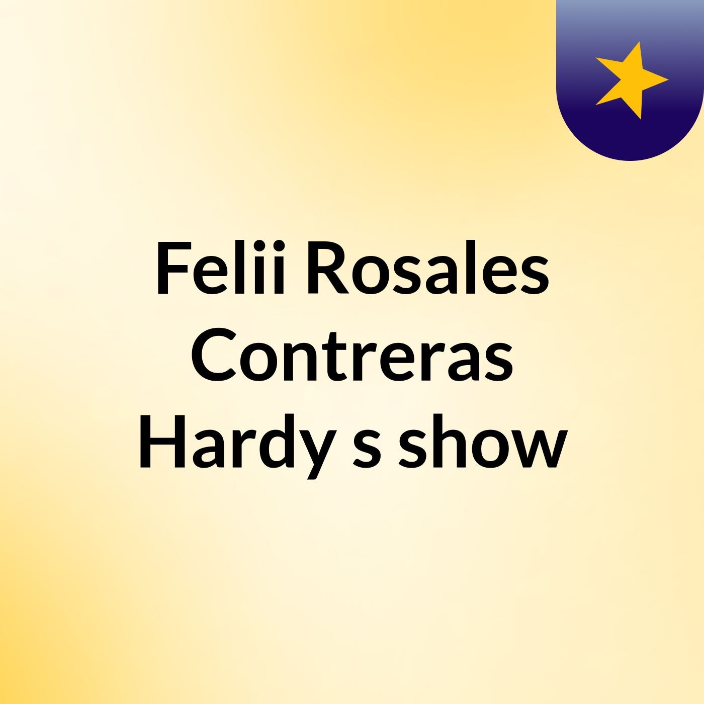 Felii Rosales Contreras Hardy's show