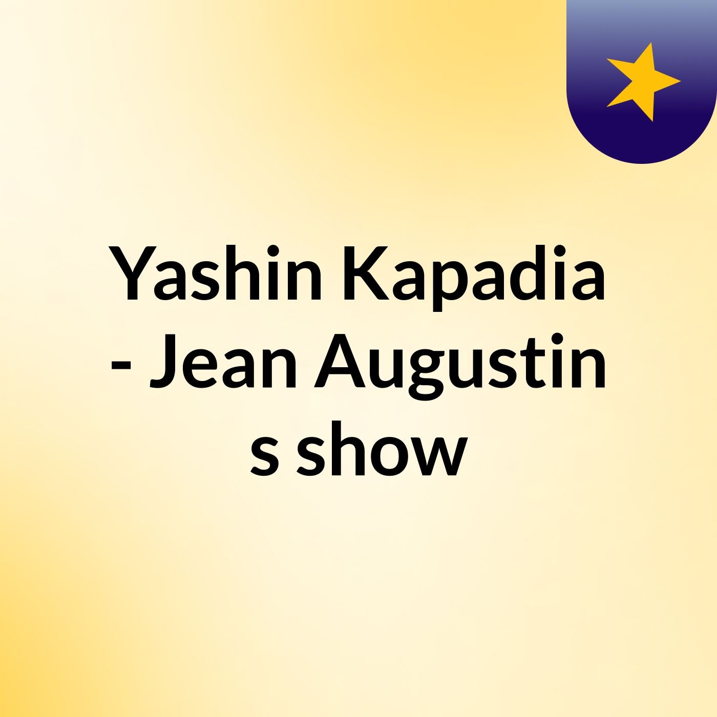 Yashin Kapadia - Jean Augustin's show