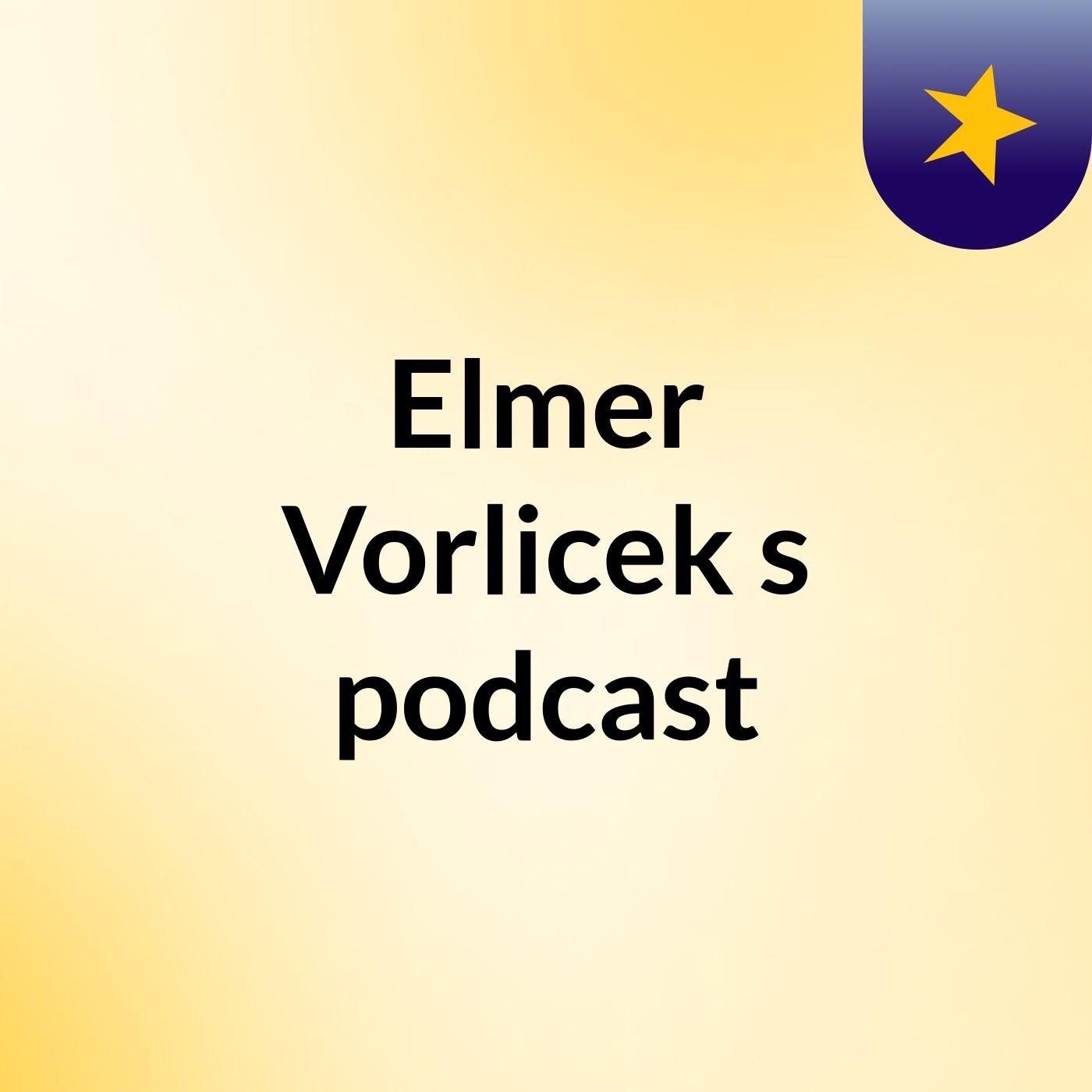 Elmer Vorlicek's podcast