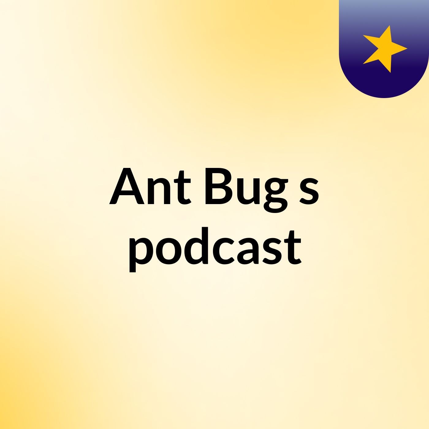 Ant Bug's podcast