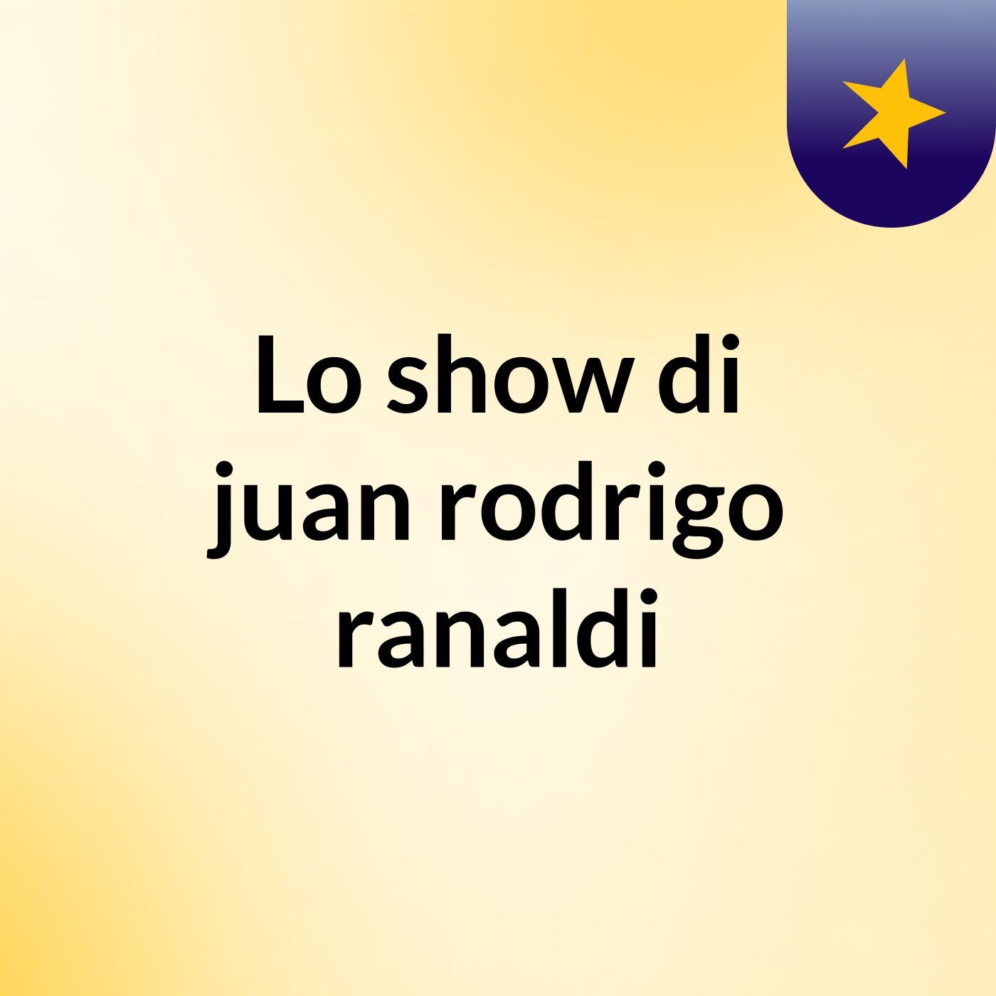 Lo show di juan rodrigo ranaldi