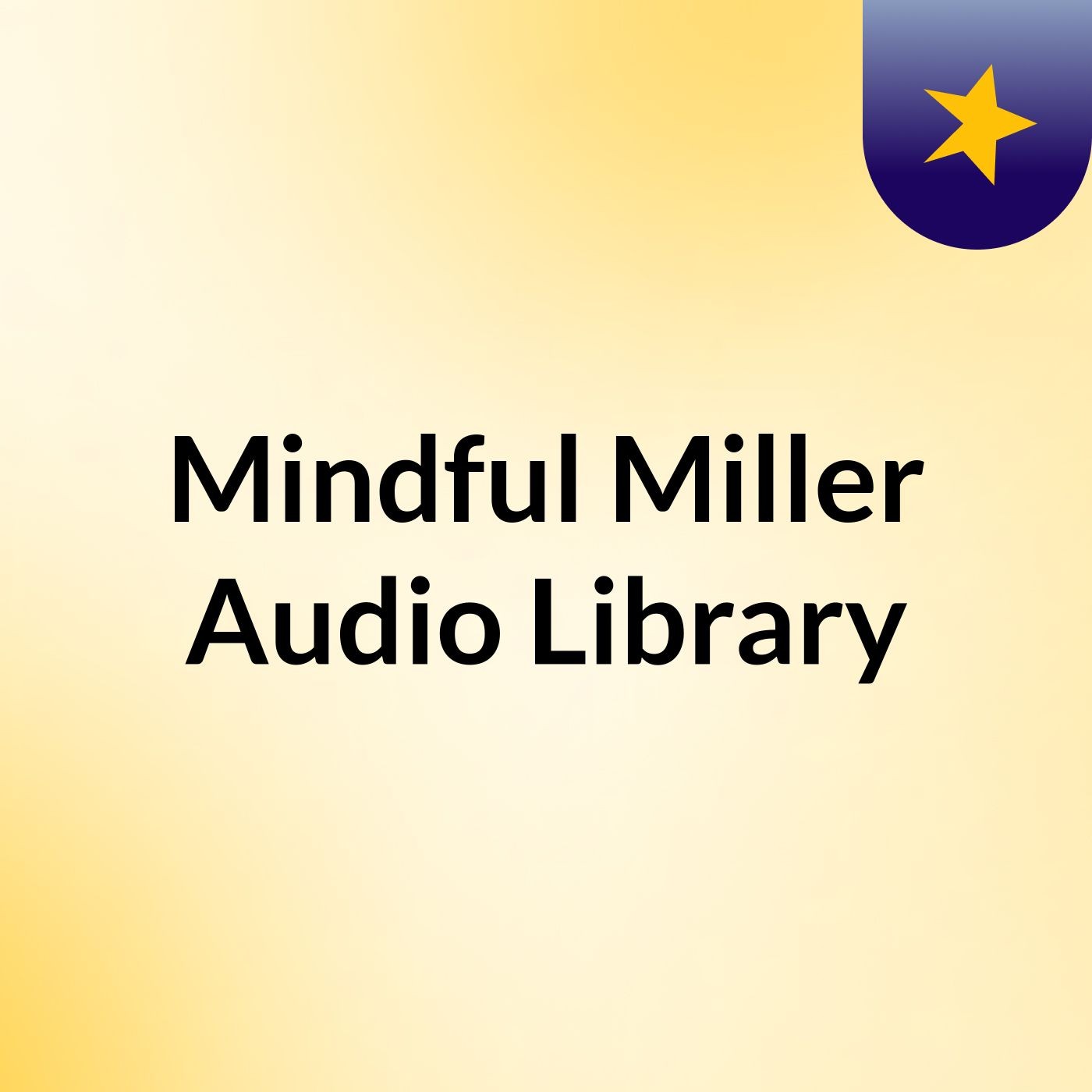 Mindful Miller Audio Library