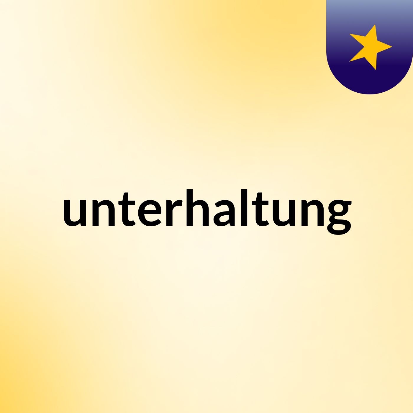 unterhaltung