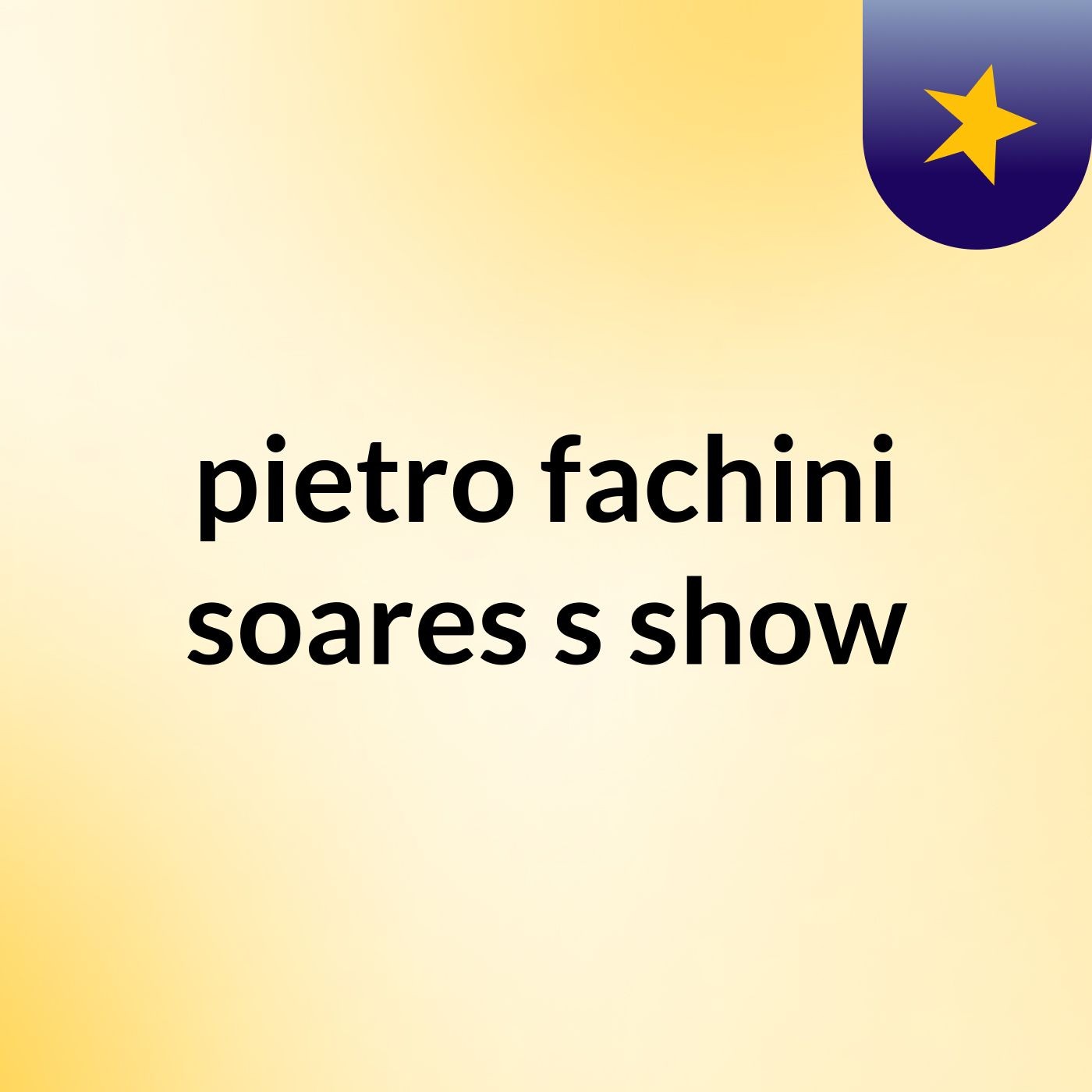 pietro fachini soares's show