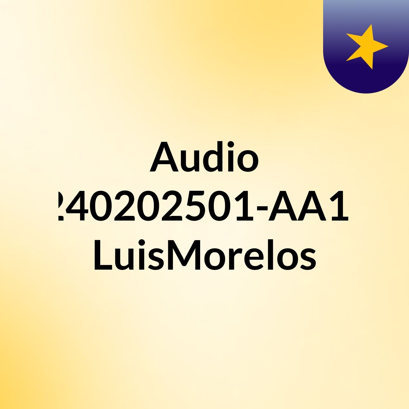Audio GA3-240202501-AA1-EV02 LuisMorelos podcast artwork