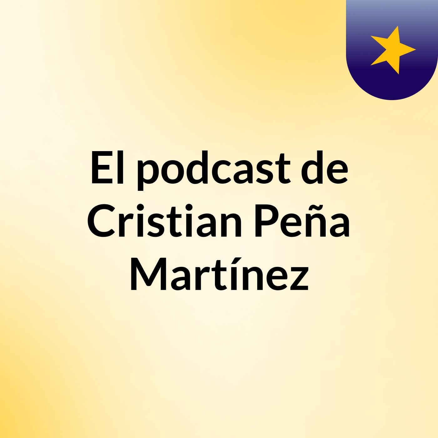 El podcast de Cristian Peña Martínez