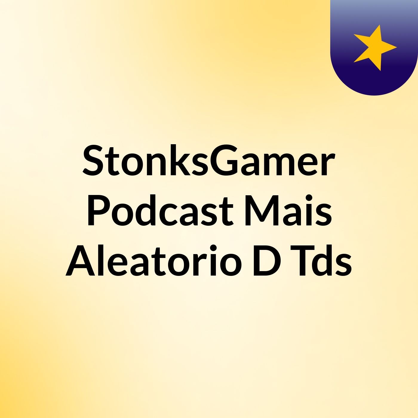 StonksGamer Podcast Mais Aleatorio D Tds