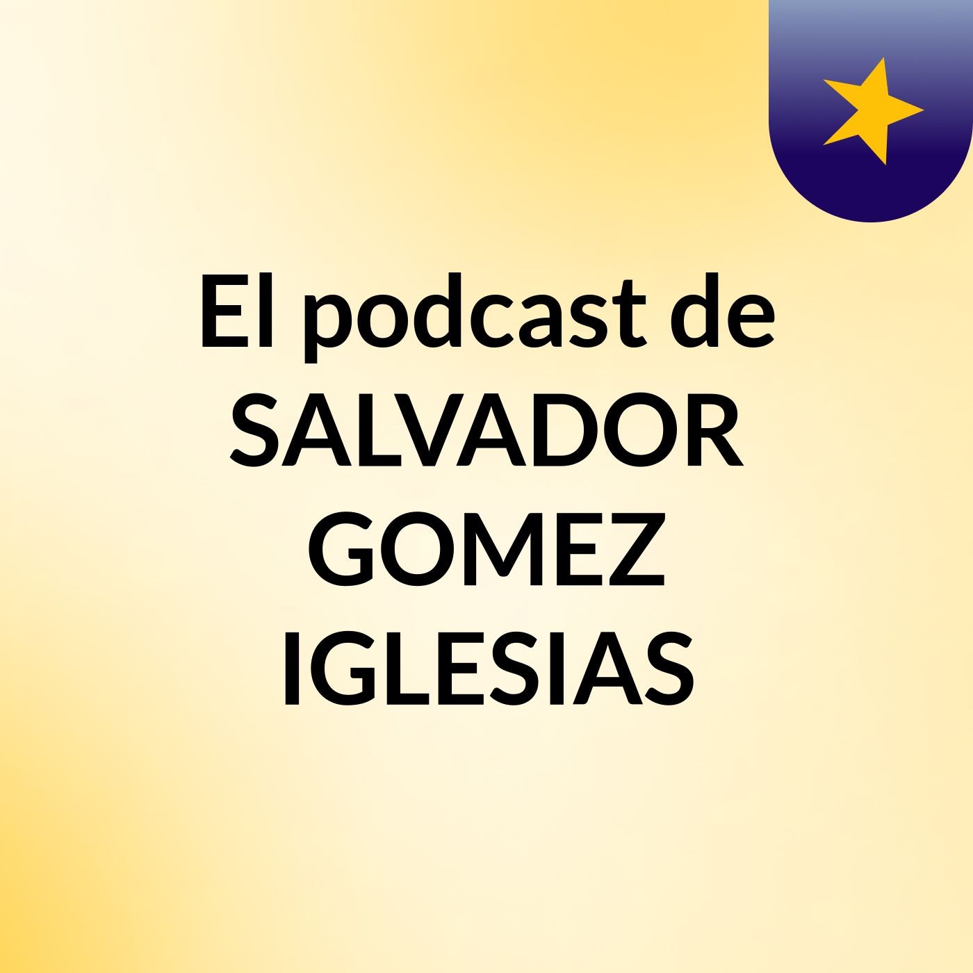 El podcast de SALVADOR GOMEZ IGLESIAS podcast artwork