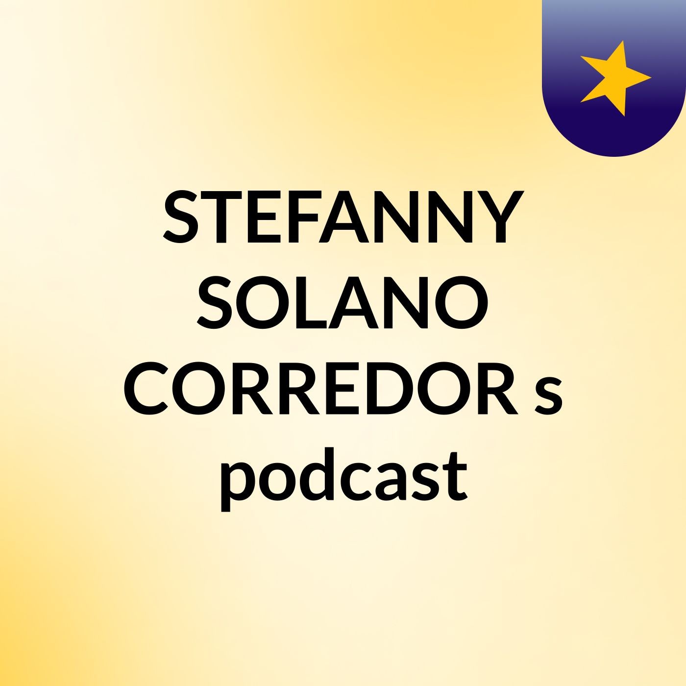 STEFANNY SOLANO CORREDOR's podcast