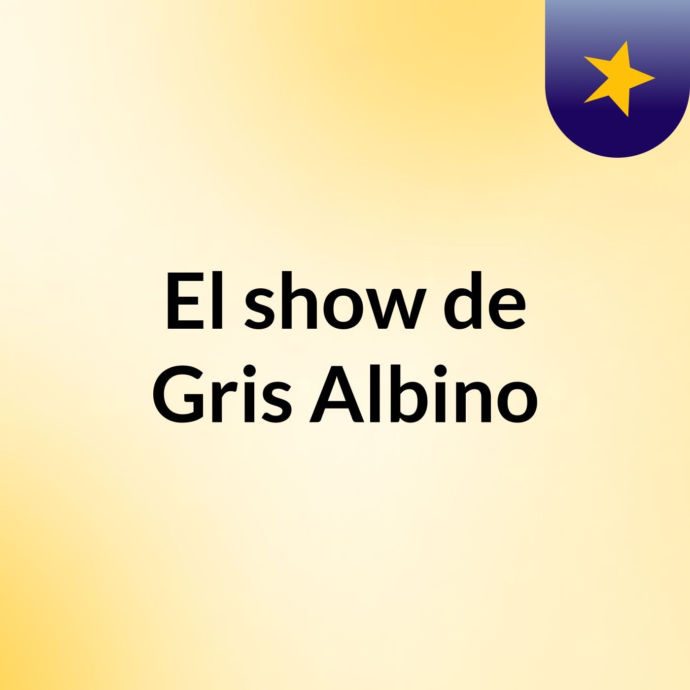 El show de Gris Albino