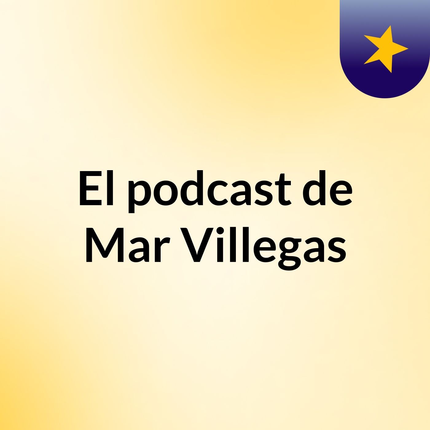 El podcast de Mar Villegas