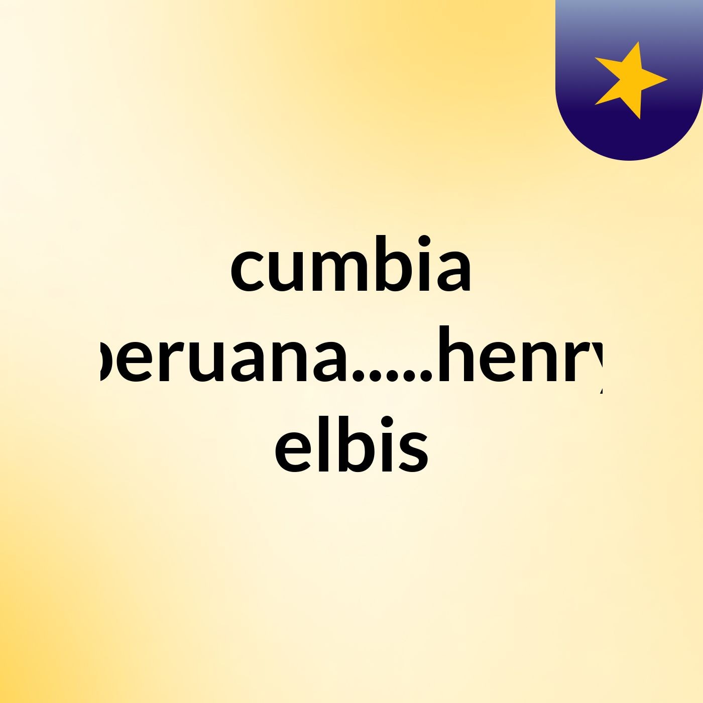 cumbia peruana.....henry elbis