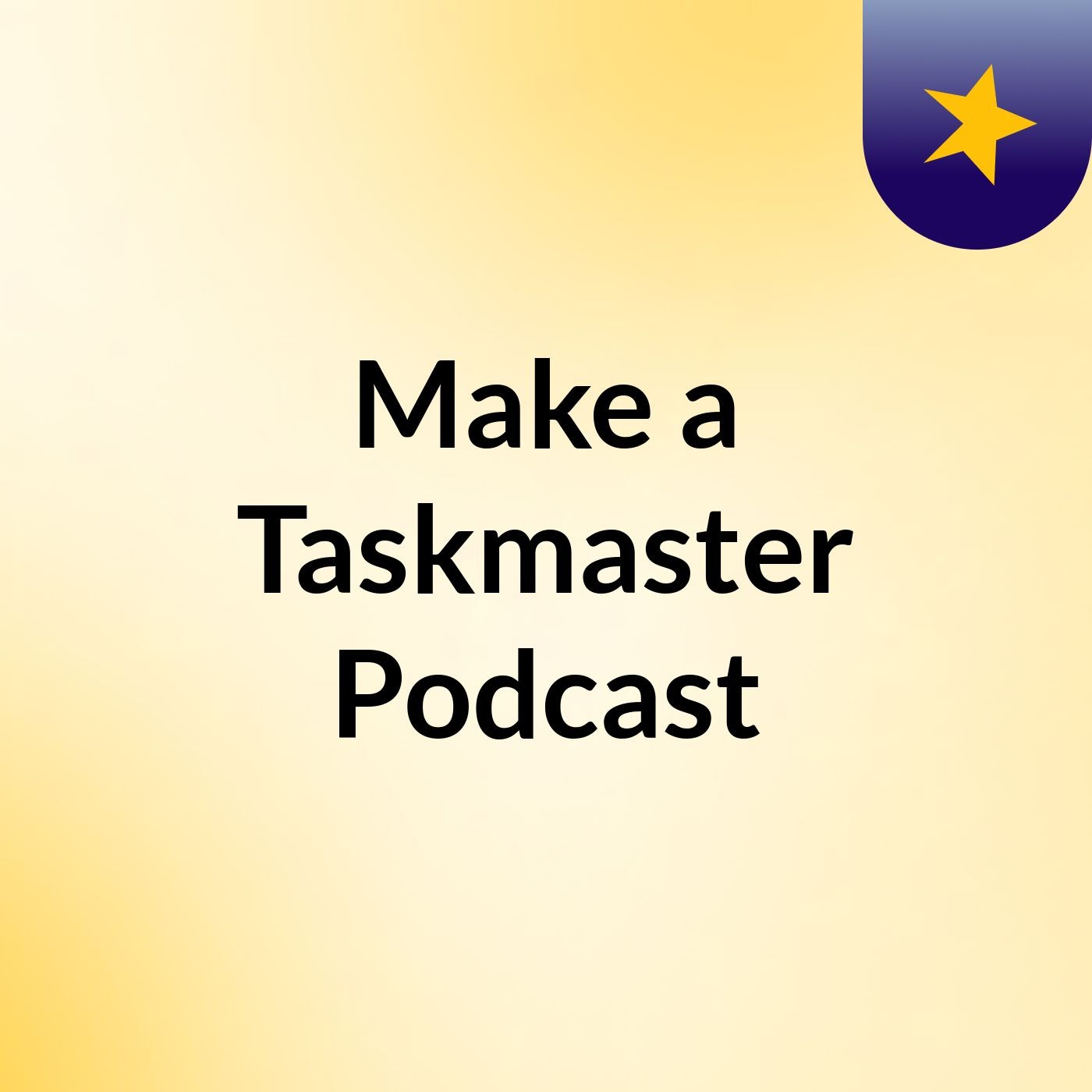 Make a Taskmaster Podcast