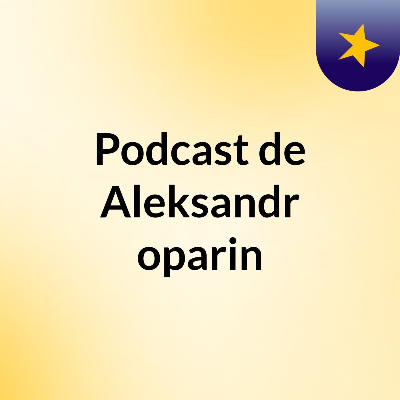 Podcast de Aleksandr oparin podcast artwork