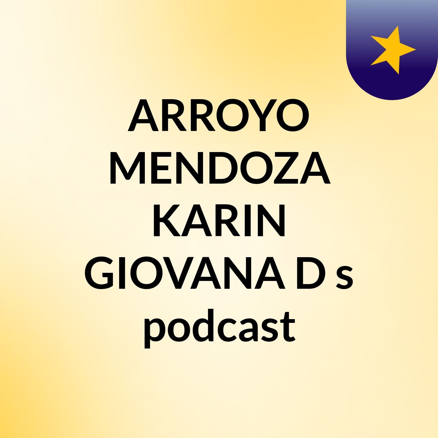 ARROYO MENDOZA KARIN GIOVANA D's podcast