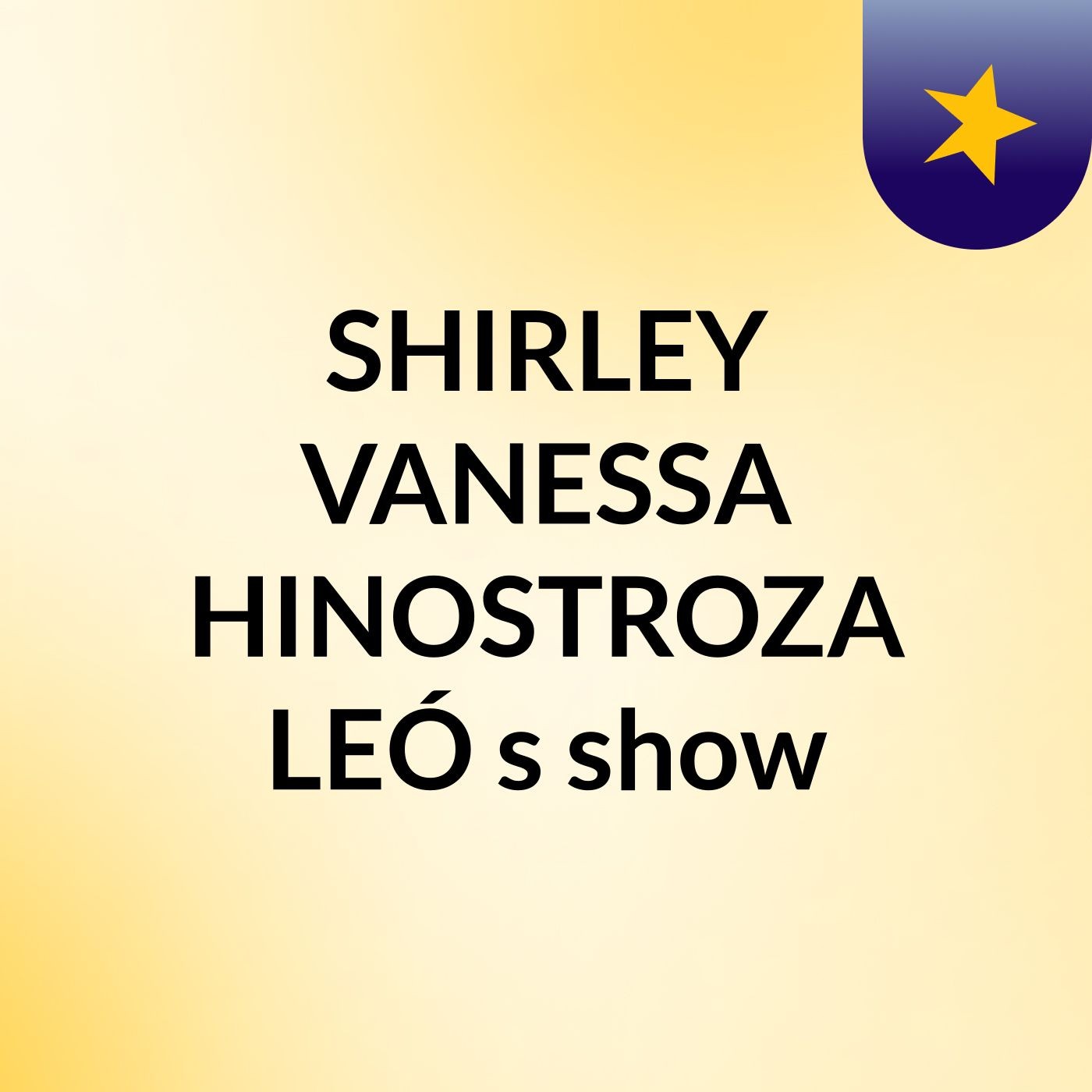SHIRLEY VANESSA HINOSTROZA LEÓ's show