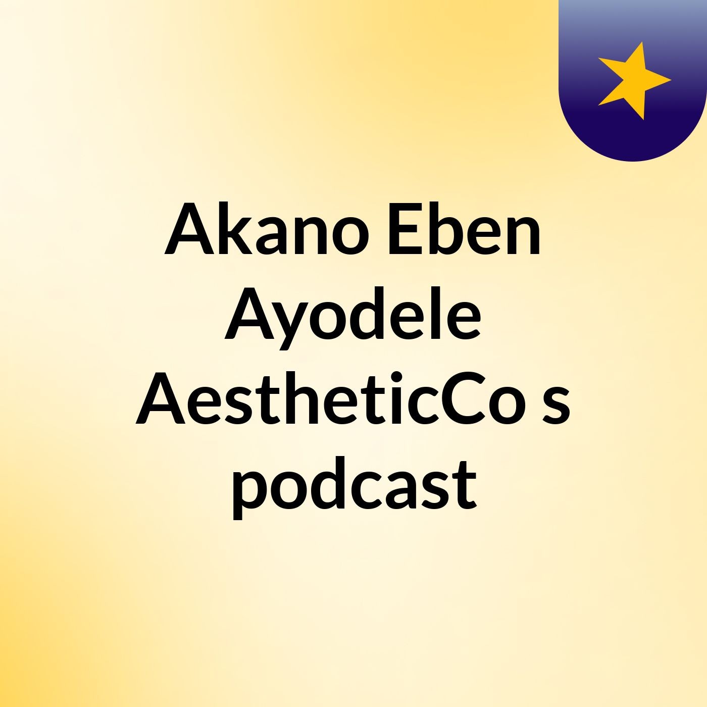 Akano Eben Ayodele AestheticCo's podcast