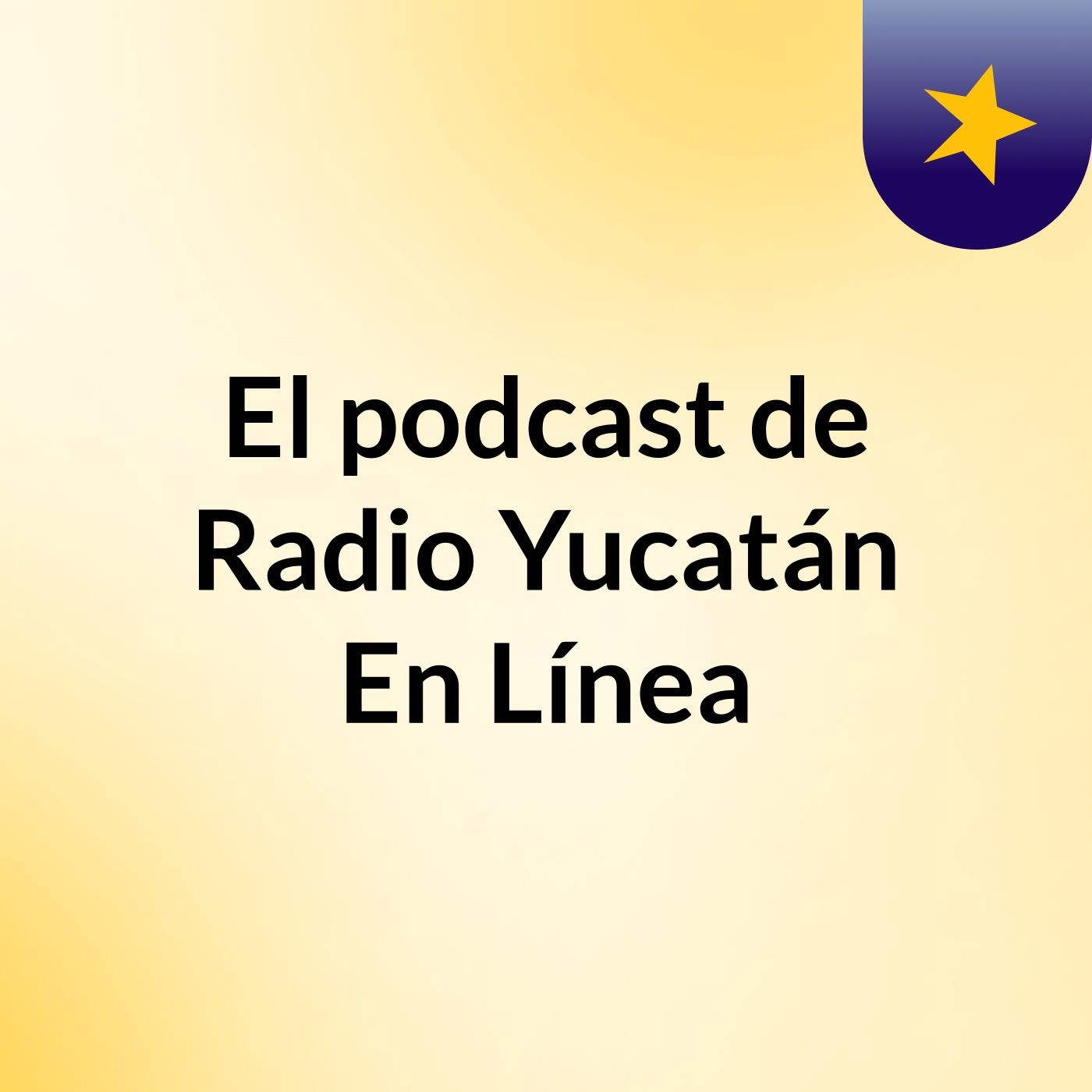 El podcast de Radio Yucatán En Línea