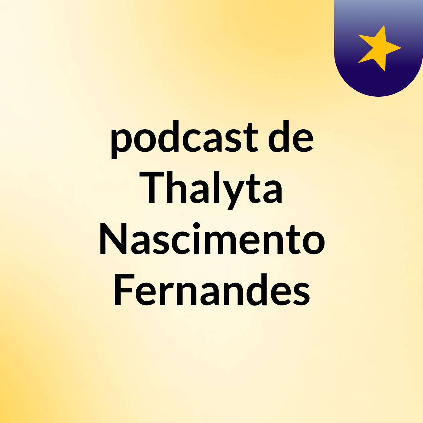 podcast de Thalyta Nascimento Fernandes