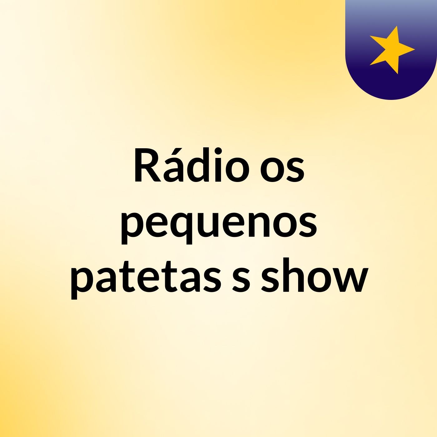 Rádio os pequenos patetas's show