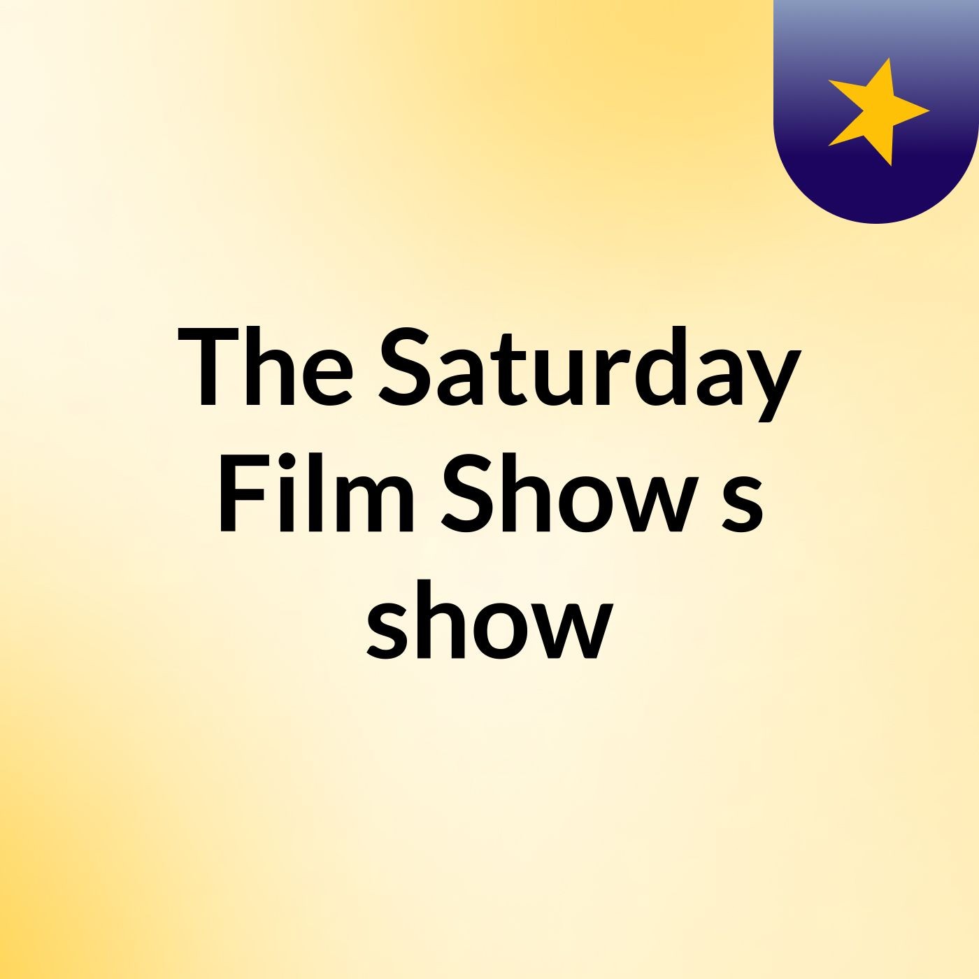 The Saturday Film Show's show