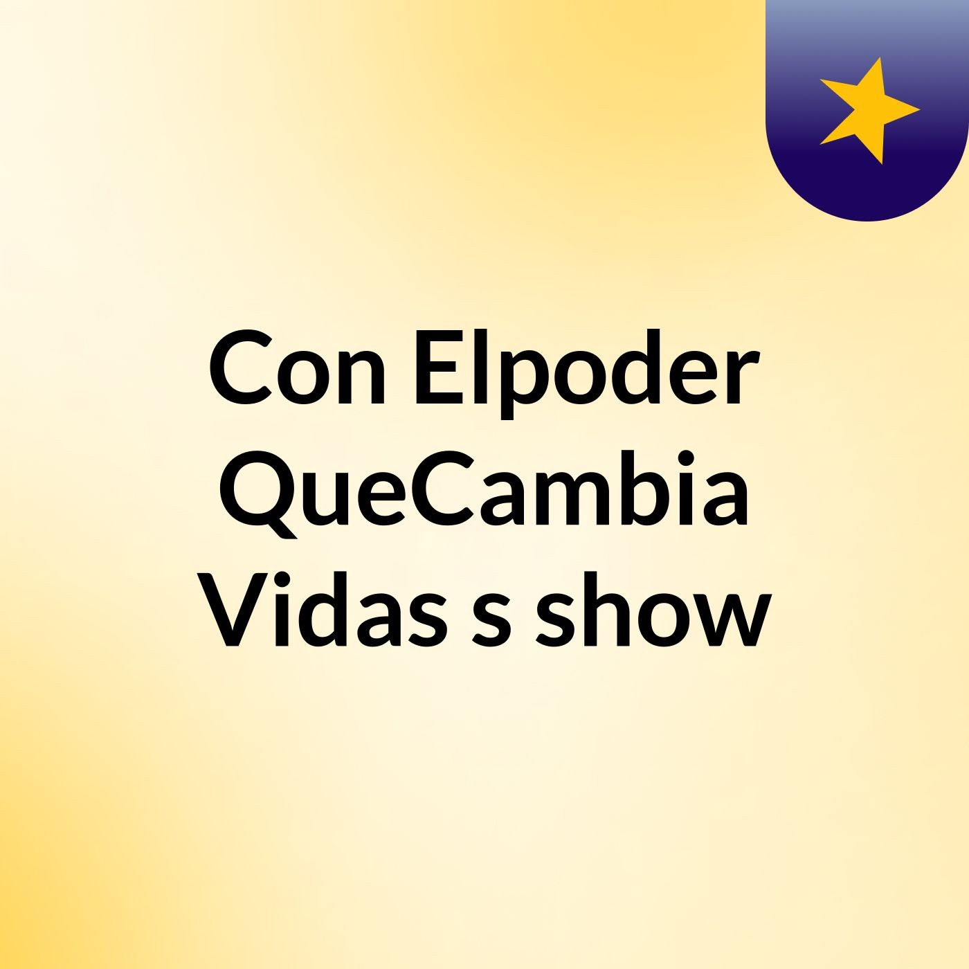 Con Elpoder QueCambia Vidas's show