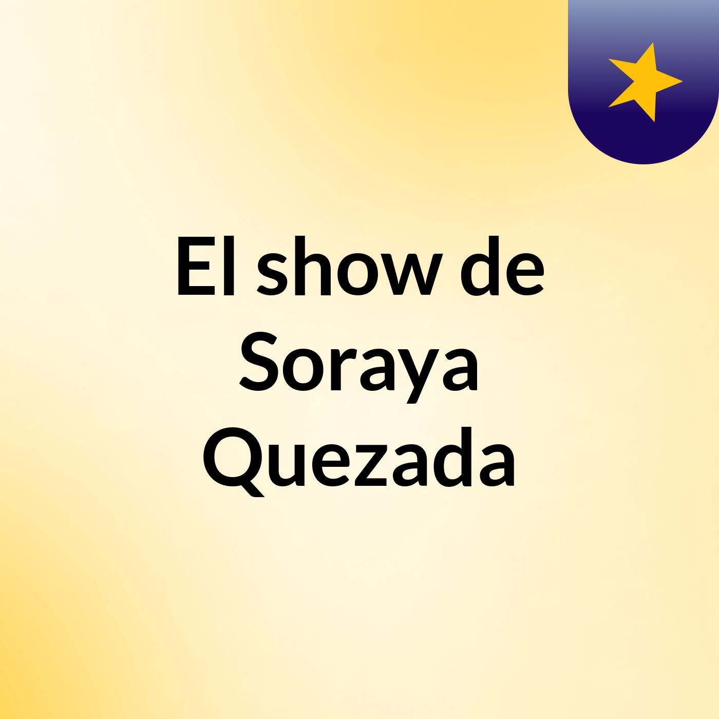 El show de Soraya Quezada