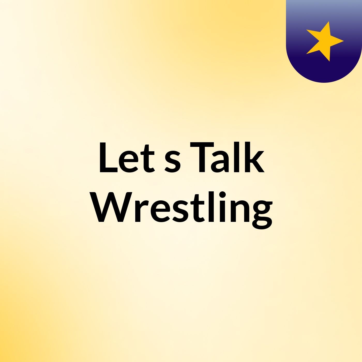 Let's Talk Wrestling